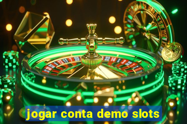 jogar conta demo slots